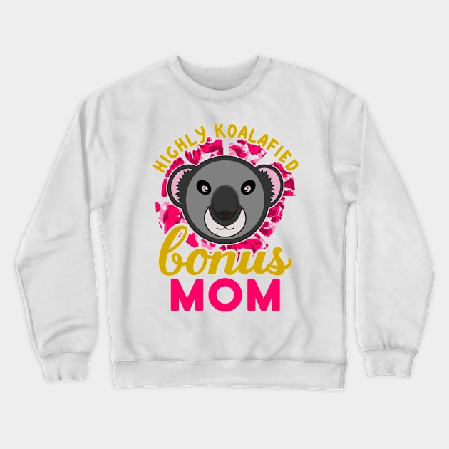 Highly Koalafied Bonus Mom Koala Cartoon Pink Yellow Text Crewneck Sweatshirt by JaussZ